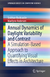 Annual Dynamics of Daylight Variability and Contrast A Simulation-Based Approach to Quantifying Visual Effects in Architecture (2013) Siobhan Rockcastle, Marilyne Andersen.pdf.pdf.jpg