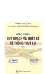 Giáo Trình Quy Hoạch Và Thiết Kế Hệ Thống Thủy Lợi Tập 2.pdf.jpg