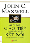 Ai cung giao tiep nhung may nguoi ket noi - John C. Maxwell.pdf.jpg